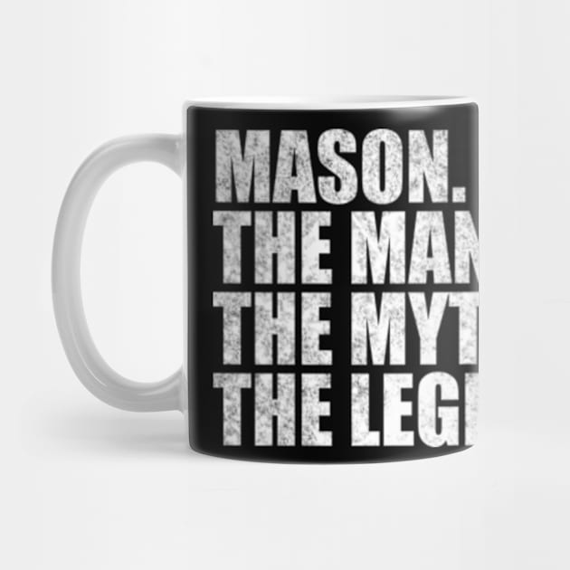 Mason Legend Mason Name Mason given name by TeeLogic